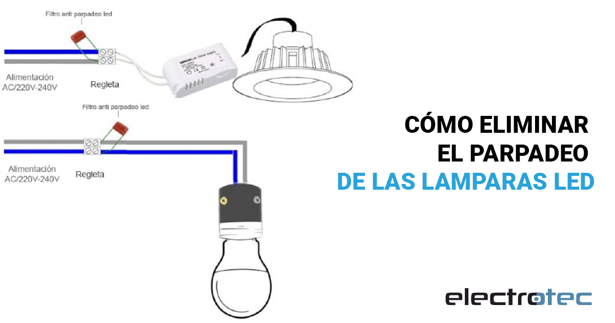 deseable Compañero Devorar Electrotec | COMO ELIMINAR EL PARPADEO DE LAS LAMPARAS LED